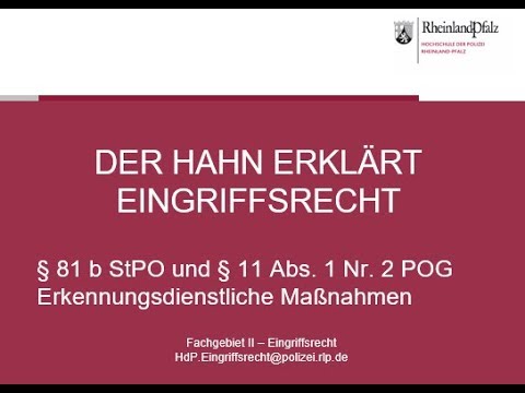 Der Hahn erklärt Eingriffsrecht - § 81b StPO und § 11 Abs. 1 Nr. 2 POG ED Maßnahmen