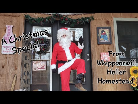 Our Christmas Special! From Whippoorwill Holler Homestead!