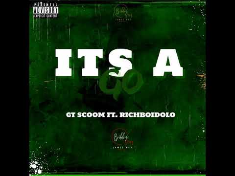 GT Scoom FT. RichBoiDolo - Its A Go (official Audio)