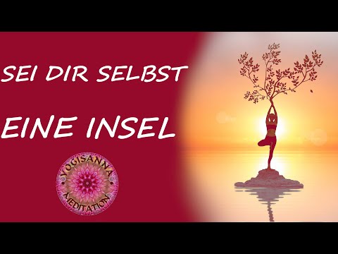 SEI DIR SELBST EINE INSEL - geführte Meditation - Achtsamkeit - Buddhistische Lehre