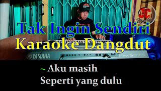 Download lagu Tak Ingin Sendiri | Aku Masih Seperti Yang Dulu Karaoke Dangdut mp3