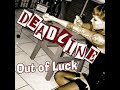 Deadline - Out Of Luck(Single 2005)
