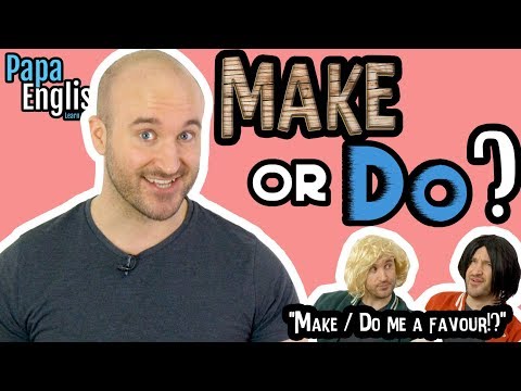 Make or Do - Rule and Common Collocations