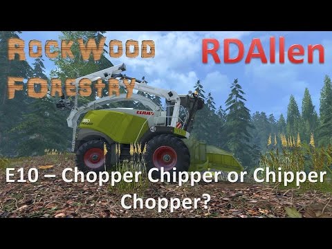Farming Simulator 15 MP Rockwood E10 - Chipper Chopper or Chopper Chipper?