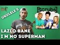 Как играть - Lazlo Bane - I'm no superman (Scrubs ...