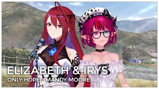 Only Hope (Mashup Edit/Duet Mix) - Elizabeth Rose Bloodflame & IRyS
