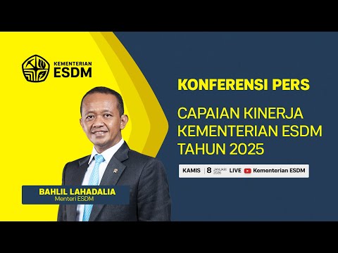 KONFERENSI PERS CAPAIAN KINERJA KEMENTERIAN ESDM TAHUN 2025