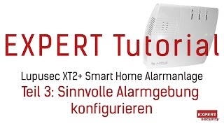 Sinnvolle Alarmgebung bei einer Lupusec XT2+ Smart Home Alarmanalge konfigurieren