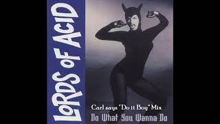 Lords of Acid - Do What You Wanna Do (Carl says &quot;Do It Boy&quot; Mix)