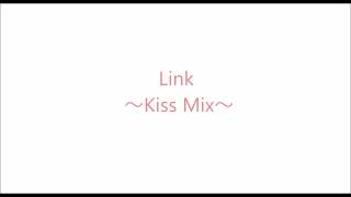 Link Kiss MIX (L&#39;Arc～en～Ciel)やってみました(Mix2)