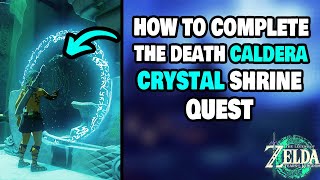 How To Complete The Death Caldera Crystal Shrine Quest in Zelda Tears of the Kingdom (STEP-BY-STEP)