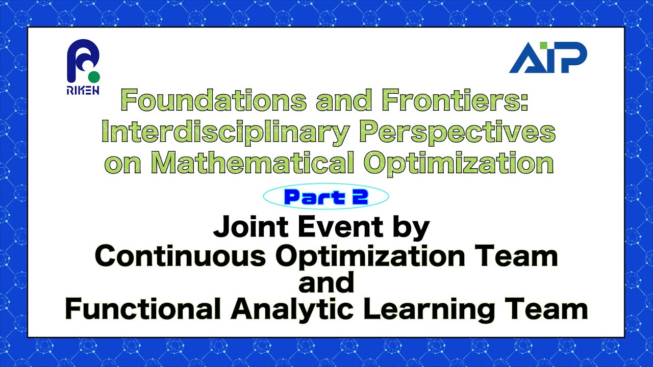 Foundations and Frontiers: Interdisciplinary Perspectives on Mathematical Optimization [Part 2]-20250521 thumbnails