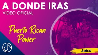 A DONDE Iras 💔 - Puerto Rican Power [Video Oficial]