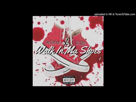 Tay OneFive - Walk In Ma Shoes ft. Ws Woo