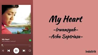 Download lagu My Heart - Irwansyah, Acha Septriasa (Ost Heart) | Lirik Lagu mp3