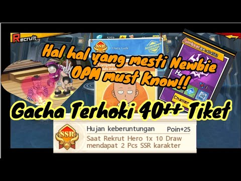 Gacha Terhoki 40 Tiket + Hal yang mesti Newbie tau!! || One Punch Man: The Strongest (Authorized)