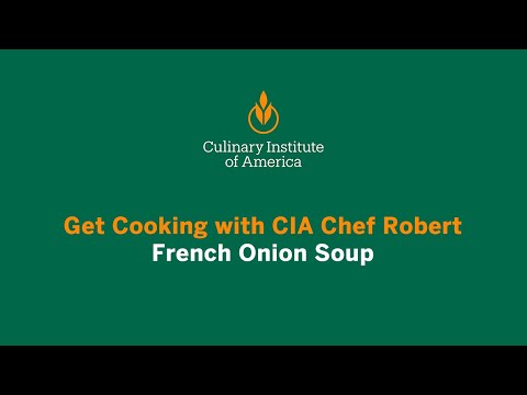 Get Cooking with CIA Chef Robert: French Onion Soup