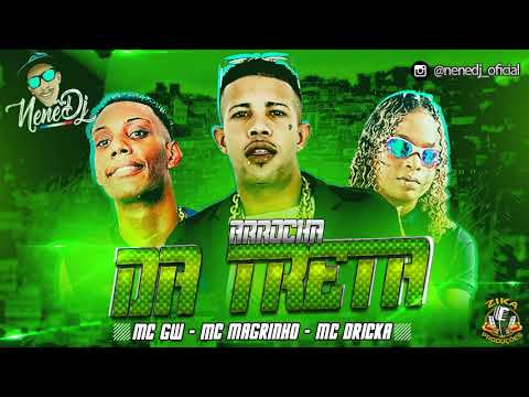 💃 Arrocha Da Treta Mc Magrinho Mc Gw Mc Drcika ( Nenê Dj )