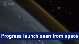 Progress launch timelapse seen from space