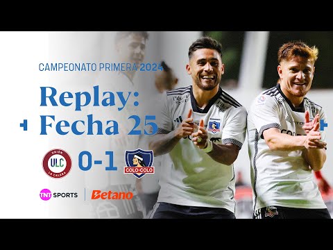 TNT Sports Replay | Unión La Calera 0 - 1 Colo Colo | Fecha 25