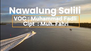 Download lagu Lirik Nawalung Salili - Muh. Fadli (Cipt. Muh. fahri)   TERJEMAHAN mp3