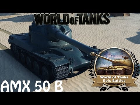 WOT EPIC BATTLE -AMX 50B 11k DMG
