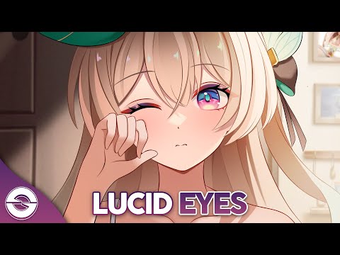Nightcore - Lucid Eyes (Lyrics)