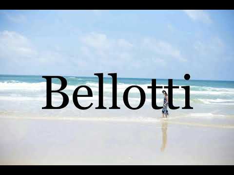 How To Pronounce Bellotti🌈🌈🌈🌈🌈🌈Pronunciation Of Bellotti