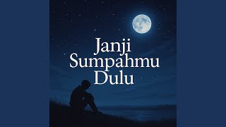 Download lagu Janji Sumpahmu Dulu mp3