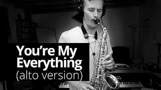 You're My Everything | alto saxophone cover - Real Sax Daily #47