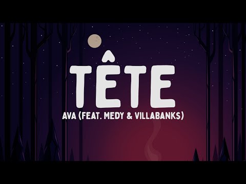 AVA - Tête feat. Medy & VillaBanks (Testo/Lyrics)