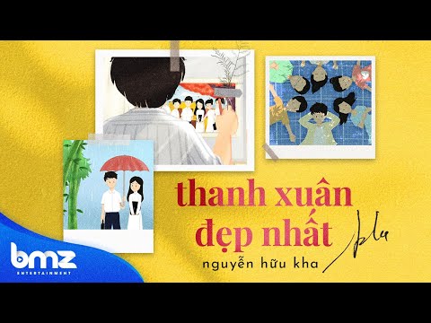 Nguyễn Hữu Kha - Thanh Xuân Đẹp Nhất