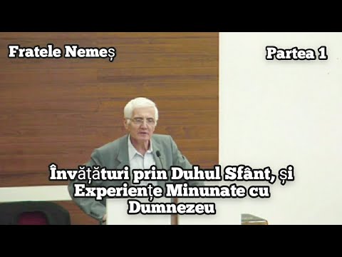 Fratele Nemeș-Învățături prin Duhul Sfânt, și Experiențe Minunate cu Dumnezeu.🕊 Partea 1.