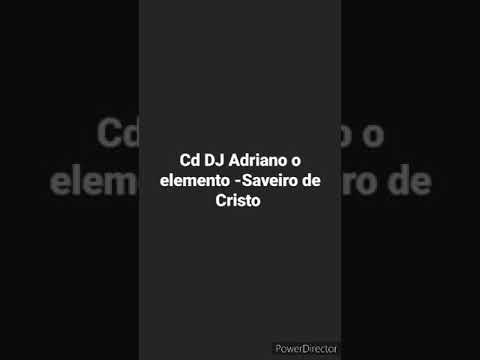 Dj Adriano snp o elemento.CD  Saveiro de Cristo "Parte1" SOM AUTOMOTIVO
