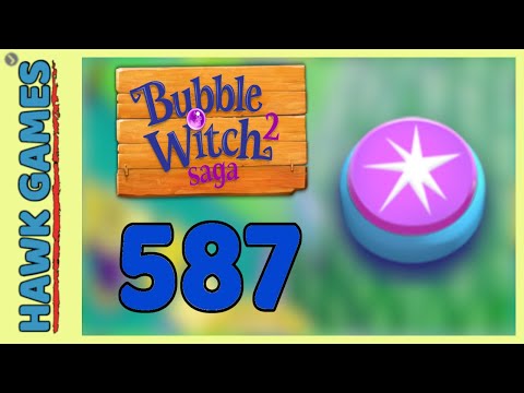 Bubble Witch 2 Saga Level 587 (Classic mode) - 3 Stars Walkthrough, No Boosters