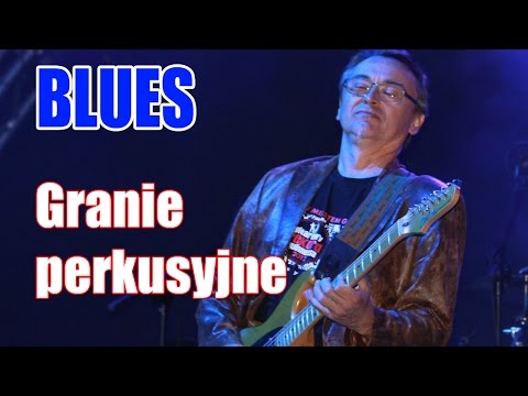 Nauka bluesa na gitarze cz.2 - granie perkusyjne - Leszek Cichoński
