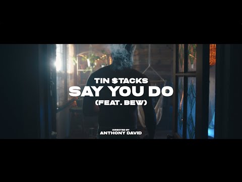 Tin $tacks - Say You Do (feat. Bew) [Official Teaser]