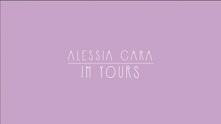 Alessia Cara - Im yours Lyrics