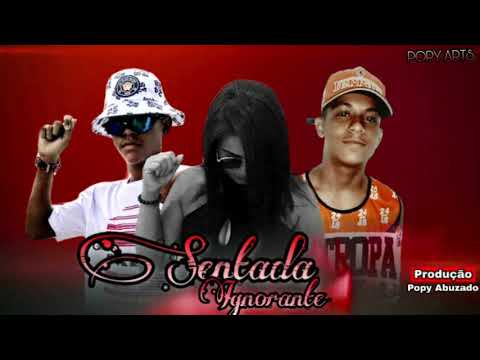 🔴 MC TENEBROSO E MC MIGUEL DA C.M FEAT MC DRICA - SENTADA IGNORANTE - MÚSICA NOVA  ( Prod. Popy )