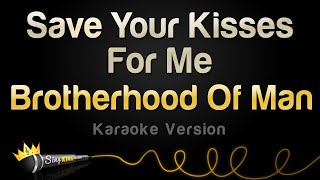 Download lagu Brotherhood Of Man - Save Your Kisses For Me (Karaoke Version) mp3 Download lagu Brotherhood Of Man - Save Your Kisses For Me (Karaoke Version) mp3