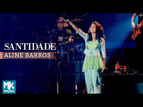 Aline Barros - Santidade (Ao Vivo) - DVD Som de Adoradores