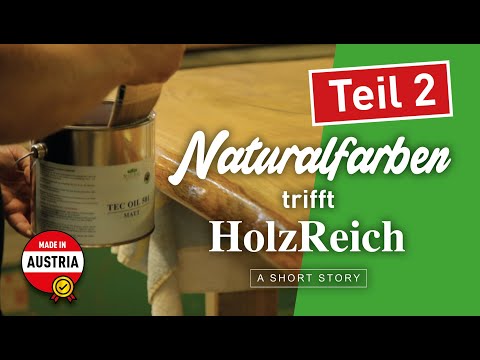 Naturalfarben trifft HolzReich Teil 2 - Massivholz - Holz-Tischplatte ölen mit Tec-Oil-501
