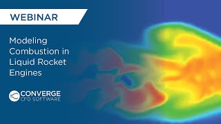 WEBINAR | Modeling Combustion in Liquid Rocket Engines