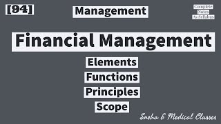 Financial Management | Elements | Scopes | Principles | Scopes | Management & Leadership | Hindi |
