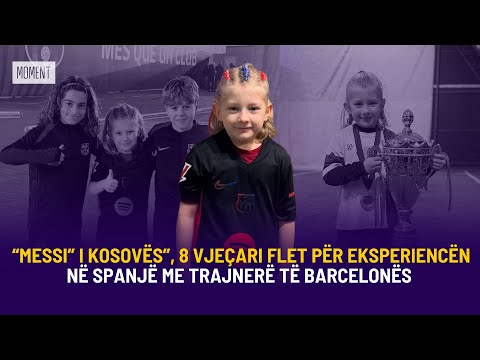 🔴 “Messi” i Kosovës”, 8 vjeçari flet për  eksperiencën në Spanjë me trajnerë të Barcelonës