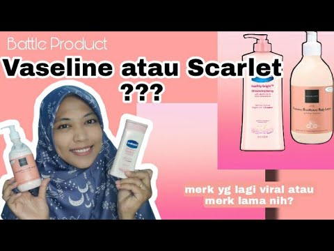 Scarlett Whitening Jolly vs Vaseline Healthy White. Mana yg lebih unggul?