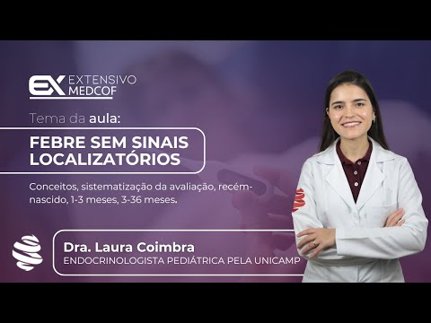 Entendendo a Febre sem Sinais Localizatórios. Com Dra. Laura Coimbra
