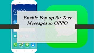 How to Enable Pop-up for Text Messages in OPPO