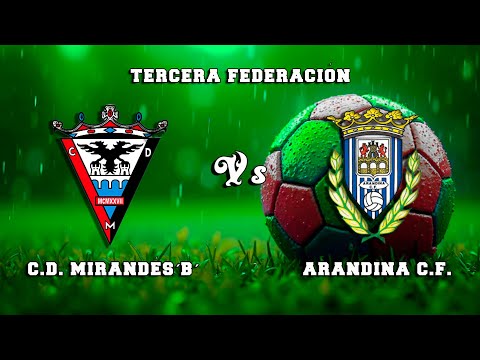 🔴DIRECTO : C.D. MIRANDÉS´B´ -  ARANDINA C.F. Tercera Federación
