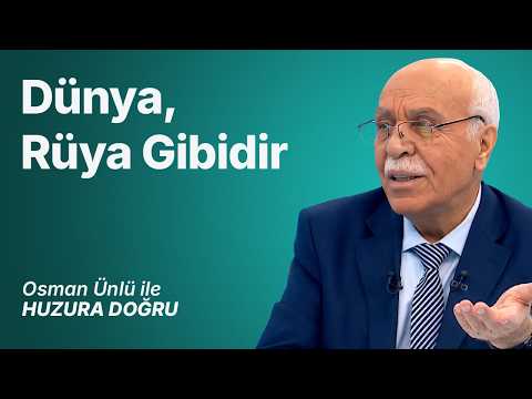 Dünya, Rüya Gibidir | Osman Ünlü ile Huzura Doğru | 20 Temmuz 2026